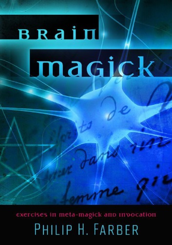 Brain Magick: Exercises in Meta-Magick and Invocation